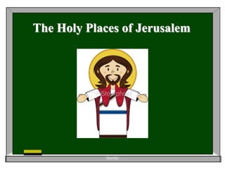 The Holy Places of Jerusalem
Hertiki
 