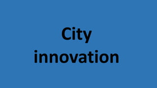 City
innovation
 