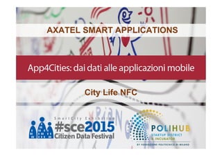 AXATEL SMART APPLICATIONS
City Life NFC
 