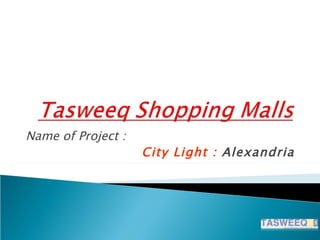 Name of Project :
                    City Light : Alexandria
 