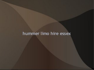 hummer limo hire essex
 