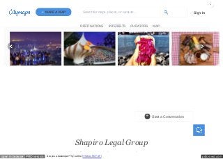 pdfcrowd.comopen in browser PRO version Are you a developer? Try out the HTML to PDF API
Shapiro Legal Group
Shapiro Legal Group
+ Start a Conversation
+ MAKE A MAP
DESTINATIONS INTERESTS CURATORS MAP
Sign InSearch for maps, places, or curators...
 