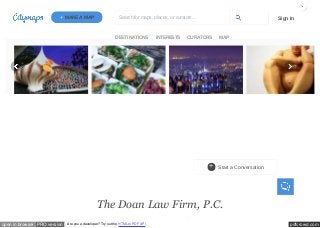 pdfcrowd.comopen in browser PRO version Are you a developer? Try out the HTML to PDF API
The Doan Law Firm, P.C.
The Doan Law Firm, P.C.
+ Start a Conversation
+ MAKE A MAP
DESTINATIONS INTERESTS CURATORS MAP
Sign InSearch for maps, places, or curators...
 