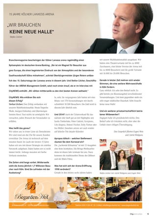 15CityNEWS 5/2013
CityNEWS: Wie erklären Sie sich
diesen Erfolg?
Stefan Löcher: Den Erfolg verdanken wir
unserer Multifunktionalität. Heute Depeche
Mode, morgen Eishockey und übermorgen
Semino Rossi. Fast nichts ist unmöglich: Wir
versuchen, jeden Wunsch der Veranstalter zu
erfüllen.
Was heißt das genau?
Wir sehen uns in erster Linie als Dienstleister.
Wir sind rund um die Uhr für unsere Kunden
erreichbar. Die Arena ist technisch auf dem
neusten Stand. Im Laufe der letzten 15 Jahre
haben wir uns mit dieser Strategie ein stabiles
Netzwerk aufgebaut. Dabei hatten wir es nicht
immer leicht. Anfangs mussten wir herbe
Verluste einstecken.
Die Zeiten sind lange vorbei. Mittlerweile
zieht die Arena jährlich 1,7 Millionen Besu-
cher nach Köln. Sind Sie zufrieden mit der
Auslastung?
Branchenmagazine bescheinigen der Kölner Lanxess arena regelmäßig einen
Spitzenplatz im deutschen Arena-Ranking. „Sie ist ein Magnet für Besucher aus
ganz Europa, die einen begeisterten Eindruck von der Atmosphäre und der besonderen
Gastfreundschaft Kölns mitnehmen“, schrieb Oberbürgermeister Jürgen Roters anläss-
lich des 15. Geburtstags der Lanxess arena in diesem Jahr. Und Stefan Löcher, Geschäfts-
führer der ARENA Management GmbH, setzt noch einen drauf, als er im Interview mit
CityNEWS enthüllt: „Wir zählen mittlerweile zu den drei besten Arenen weltweit.“
Ja, sehr. Im vergangenen Jahr hatten wir eine
Bilanz von 178 Veranstaltungen mit durch-
schnittlich 10.500 Besuchern. Die Zahl wird in
diesem Jahr ähnlich sein.
Und 2014? Auch der Ticketverkauf für das
nächste Jahr läuft gut an mit Highlights wie
Justin Timberlake, Peter Gabriel, Scorpions,
Udo Jürgens, Helene Fischer, Dolly Parton oder
Ina Müller. Daneben setzen wir auch wieder
auf kölsche Tön lokaler Künstler.
Apropos kölsch – welchen Stellenwert
räumen Sie dem Karneval ein?
Die „Lachende Kölnarena“ ist mit 13 Ausgaben
eine feste Institution. Die Brings-Weihnachts-
show ist dieses Jahr erstmals bei uns. Dazu
kommen die traditionellen Shows der Höhner
und der Bläck Fööss.
Was hat sich seit der Arena-Eröffnung
1998 verändert?
Gerade in den letzten sechs Jahren haben
wir unsere Multifunktionalität ausgebaut. Wir
bieten eine Theatervariante mit bis zu 4000
Zuschauern, eine kleine Version der Arena mit
bis zu 8000 Besuchern und die große Variante
mit 16.000 bis 20.000 Menschen.
Gerade in letzter Zeit mehren sich wieder
Stimmen, die eine weitere Mehrzweckhalle
in Köln fordern.
Ganz ehrlich: Ich sehe den Bedarf nicht. Es
gibt bereits ein Riesenangebot verschiedenster
Veranstaltungen. Und dem gegenüber steht ein
sehr enger städtischer Haushalt. Köln braucht
keine neue Halle!
Und ein weiterer privatwirtschaftlich betrie-
bener Mitbewerber?
Dagegen habe ich grundsätzlich nichts. Den
Bedarf sehe ich trotzdem nicht, eher aber die
Gefahr einer völligen Übersättigung.
Das Gespräch führten Eugen Weis
und Astrid Waligura.
„WIR BRAUCHEN
KEINE NEUE HALLE“
Stefan Löcher
15 Jahre Kölner Lanxess arena
Fotos:DanielBerbig
Stefan Löcher mit Astrid Waligura und Eugen Weis
 