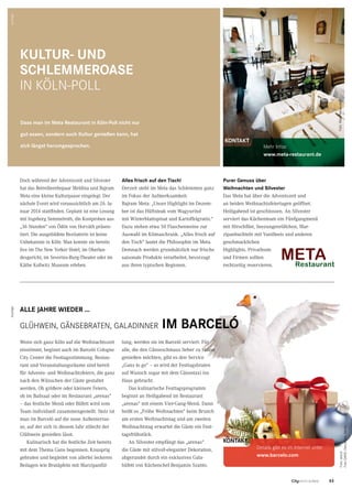53CityNEWS 5/2013
GLÜHWEIN, GÄNSEBRATEN, GALADINNER IM BARCELÓ
ALLE JAHRE WIEDER …
Wenn sich ganz Köln auf die Weihnachtszeit
einstimmt, beginnt auch im Barceló Cologne
City Center die Festtagsstimmung. Restau-
rant und Veranstaltungsräume sind bereit
für Advents- und Weihnachtsfeiern, die ganz
nach den Wünschen der Gäste gestaltet
werden. Ob größere oder kleinere Feiern,
ob im Ballsaal oder im Restaurant „arenas“
– das festliche Menü oder Büfett wird vom
Team individuell zusammengestellt. Stolz ist
man im Barceló auf die neue Außenterras-
se, auf der sich in diesem Jahr stilecht der
Glühwein genießen lässt.
Kulinarisch hat die festliche Zeit bereits
mit dem Thema Gans begonnen. Knusprig
gebraten und begleitet von allerlei leckeren
Beilagen wie Bratäpfeln mit Marzipanfül-
lung, werden sie im Barceló serviert. Für
alle, die den Gänseschmaus lieber zu Hause
genießen möchten, gibt es den Service
„Gans to go“ – so wird der Festtagsbraten
auf Wunsch sogar mit dem Gänsetaxi ins
Haus gebracht.
Das kulinarische Festtagsprogramm
beginnt an Heiligabend im Restaurant
„arenas“ mit einem Vier-Gang-Menü. Dann
heißt es „Fróhe Weihnachten“ beim Brunch
am ersten Weihnachtstag und am zweiten
Weihnachtstag erwartet die Gäste ein Fest-
tagsfrühstück.
An Silvester empfängt das „arenas“
die Gäste mit stilvoll-eleganter Dekoration,
abgerundet durch ein exklusives Gala-
büfett von Küchenchef Benjamin Szanto.
KONTAKT
Details gibt es im Internet unter
www.barcelo.com
Anzeige
Foto:istock
FotoGANS:DenisNata,fotolia
KULTUR- UND
SCHLEMMEROASE
IN KÖLN-POLL
Dass man im Meta Restaurant in Köln-Poll nicht nur
gut essen, sondern auch Kultur genießen kann, hat
sich längst herumgesprochen.
Doch während der Adventszeit und Silvester
hat das Betreiberehepaar Meldina und Bajram
Meta eine kleine Kulturpause eingelegt. Der
nächste Event wird voraussichtlich am 26. Ja-
nuar 2014 stattﬁnden. Geplant ist eine Lesung
mit Ingeborg Semmelroth, die Kostproben aus
„36 Stunden“ von Ödön von Horváth präsen-
tiert. Die ausgebildete Rezitatorin ist keine
Unbekannte in Köln: Man konnte sie bereits
live im The New Yorker Hotel, im Oberlan-
desgericht, im Severins-Burg-Theater oder im
Käthe Kollwitz Museum erleben.
Alles frisch auf den Tisch!
Derzeit steht im Meta das Schlemmen ganz
im Fokus der Aufmerksamkeit.
Bajram Meta: „Unser Highlight im Dezem-
ber ist das Hüftsteak vom Wagyurind
mit Winterblattspinat und Kartoffelgratin.“
Dazu stehen etwa 50 Flaschenweine zur
Auswahl im Klimaschrank. „Alles frisch auf
den Tisch“ lautet die Philosophie im Meta.
Demnach werden grundsätzlich nur frische
saisonale Produkte verarbeitet, bevorzugt
aus ihren typischen Regionen.
Anzeige
Purer Genuss über
Weihnachten und Silvester
Das Meta hat über die Adventszeit und
an beiden Weihnachtsfeiertagen geöffnet.
Heiligabend ist geschlossen. An Silvester
serviert das Küchenteam ein Fünfgangmenü
mit Hirschﬁlet, Seezungenröllchen, Mar-
zipanbuchteln mit Vanilleeis und anderen
geschmacklichen
Highlights. Privatleute
und Firmen sollten
rechtzeitig reservieren.
KONTAKT
Mehr Infos:
www.meta-restaurant.de
Foto:MetaRestaurant
 