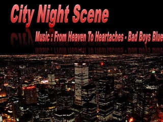 City Night Scene Music : From Heaven To Heartaches - Bad Boys Blue 