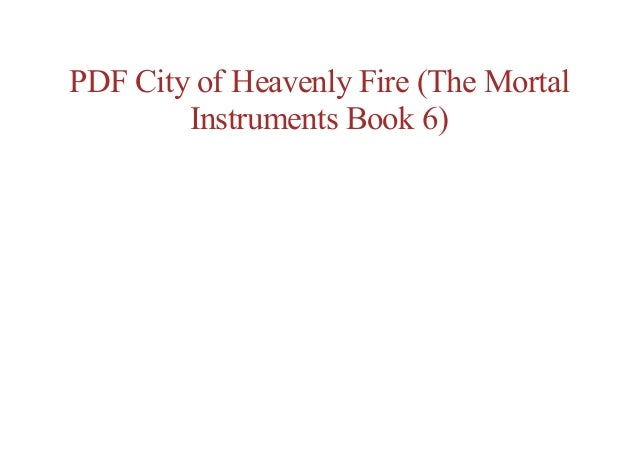 City Of Heavenly Fire The Mortal Instruments Book 6 Full Summary