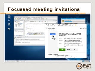 www.fastmeetings.com.au | +61 2 9502 2022 | Copyright © 2005-2012
Focussed meeting invitations
 