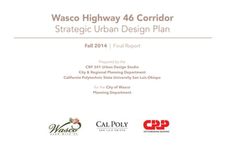 City of Wasco, CA Highway 46 Corridor Strategic Strategic Urban Design ...