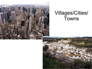 Villages/Cities/
     Towns
 