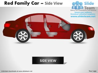 Red Family Car – Side View




                                           SIDE VIEW

Unlimited downloads at www.slideteam.net               Your Logo
 