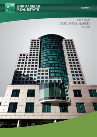 CITY REPORT
DELHI OFFICE MARKET
              Q2 2010
 