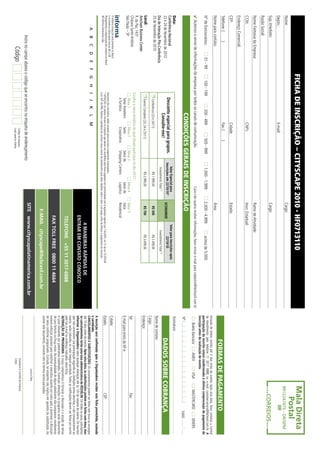 CONDIÇÕESGERAISDEINSCRIÇÃO
Data:
ConferênciaNacional
23e24deNovembrode2010
DiadeInteraçãoPós-Conferência
25deNovembrode2010
Local:
AmchamBusinessCenter
R.daPaz,1431
ChácaraSantoAntônio
SãoPaulo–SP
OInformaGroupplcestápresentenoBrasil
enaAmericaLatinapelasmarcasIBCeIIR.
PlanejamentoeOrganizaçãodoseventosnoBrasil:
IIRInformaSemináriosLtda.
Descontoespecialparagrupos.
Consulte-nos!
ValorEspecialpara
Inscriçõesaté22/10/10*ECONOMIZE
ValorparaInscriçõesapós
22/10/10
InvestimentoTotal(1)
InvestimentoTotal(1)
Conferência(23e24/11)R$1.999,00R$500R$2.499,00
EventoCompleto(23,24e25/11)R$2.999,00R$700R$3.699,00
Descontonãocumulativo,válidosomenteparainscriçãoepagamentoantecipados.
(1)
ATENÇÃO:Osvaloresincluemosimpostosquedevemserrecolhidospelafontepagadoraemconformidadecomalegislaçãovigente(Lei116/2003,art.5ºdaLei10.925/04
eart.647doRIR).Pedimosagentilezadecontatarnossacentraldeatendimentoparaobterdetalhessobreovaloraserpago,antesdeefetuaropagamentodainscrição.
4MANEIRASRÁPIDASDE
ENTRAREMCONTATOCONOSCO
TELEFONE+55113017-6888
FAXTOLLFREE0800114664
E-MAILcityscape@ibcbrasil.com.br
SITEwww.cityscapelatinamerica.com.br
Nome:		Cargo:
Depto.:	E-mail:
Sup.Imediato:		Cargo:
RazãoSocial:		
NomeFantasiadaEmpresa:		RamodeAtividade:
CCM:	CNPJ:	Inscr.Estadual:
EndereçoComercial:
CEP:	Cidade:	Estado:
Telefone:()	Fax:()
Nomeparacontato:		Área:
01-99100-199500-9991.000-1.9992.000-4.999acimade5.000200-499Nºdefuncionários:
Autorizooenviodeinformaçõesdaempresaportodososcanaisdecomunicação.Casonãoqueirareceberinformações,favorenviare-mailparacadastro@ibcbrasil.com.br
FICHADEINSCRIÇÃO–CITYSCAPE2010-HF0713110
DADOSSOBRECOBRANÇA
FORMASDEPAGAMENTO
VISABoletoBancárioAMEXMASTERCARDDINERS
Emissãodeboletorestritaaté3diasantesdoevento.Apósestadata,favorcontataraCentral
deAtendimentopelotelefone1130176888oue-mailcustomer.service@ibcbrasil.com.br.A
participaçãodoinscritoestarácondicionadaàefetivacomprovaçãodepagamentoda
inscriçãoantesdarealizaçãodoevento.
Assinatura:
Valid:Nº
AinscriçãoseráconfirmadaapósaOrganizadorareceberestafichapreenchida,assinada
ecarimbada.
CANCELAMENTOSESUBSTITUIÇÕES:Oscancelamentospodemserfeitossemônusouencargos
até10diasantesdoevento.Apósestadata,assubstituiçõespodemserfeitassemônus,mas
oscancelamentosterãoumataxaadministrativadeR$500,00.Emtodososcasos,solicitamos
informaraOrganizadorasobrequalqueralteraçãoatéàs12hdavésperadoevento.Osinscritos
quenãocancelaremsuaparticipaçãosegundoascondiçõesacimadescritas,enãocompareceremao
evento,serãocobradosnovalorintegralacordado.Todasasnotificaçõesdevemserfeitasporescrito
pelofax,e-mailouendereçoindicadosnestaficha.
ALTERAÇÃODEPROGRAMA:Onossocompromissoéforneceradiscussãoeoestudodetemas
ecasosrelevantesporpalestranteshabilitados.Eventuaisalteraçõesnoprogramaserãodecorrentes
decasofortuitoouforçamaior.Naeventualidadedealgumpalestrantenãocomparecer,envidaremos
maioresesforçospossíveisparasubstituiroexecutivoausenteporoutroaptoapromoveradiscussão
dotemaconformeprogramado.Contudo,talempenhonãoimplicaemgarantiadasubstituição.Ao
assinarestedocumento,concordocomostermosacimapactuados.
AssinaturaeCarimbodaEmpresa
Cargo:
LocaleData
Nomedecontato:
Cargo:
Endereço:
Tel:	Fax:
E-mailparaenviodaNF-e:
Cidade:
Estado:	CEP:
ABCDEFGHIJKLM
Insiranocampoabaixoocódigoqueseencontranaetiquetadeendereçamento
CódigoCódigodaetiqueta.
Ladosuperiordireito.
4
MalaDireta
Postal
9912247475-DR/SPM
IIR
CORREIOS
Mesa1
SetorHoteleiro
eTurístico
Mesa2
Setor
Corporativo
Mesa3
Setorde
ShoppingCenters
Mesa4
Setorde
Logística
Mesa5
Setor
Residencial
Escolhaamesatemáticadaqualdesejaparticiparnodia24/11:
 
