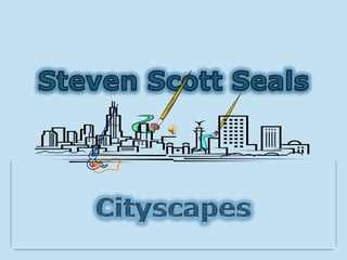 Steven Scott Seals Cityscapes 