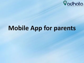 Mobile App for parents
 