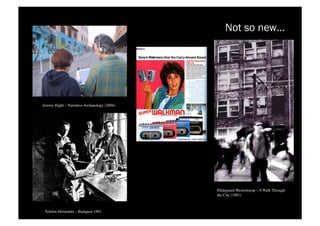 Not so new…




Jeremy Hight – Narrative Archaeology (2004) 




                                                Hildegaard Westerkamp – A Walk Through
                                                the City (1981)



 Telefon Hirmondo – Budapest 1901
 