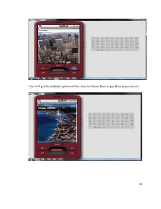 User will get the multiple options of the cities to choose from as per there requirements:




                                                                                         41
 