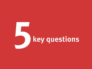 5key questions
 