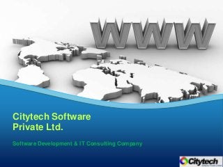 Citytech Software
Private Ltd.
Software Development & IT Consulting Company
 