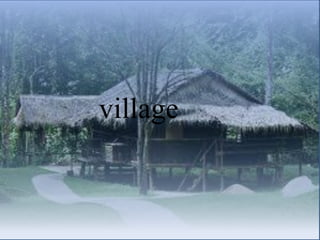 village
 