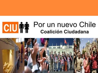   Por un nuevo Chile Coalición Ciudadana 