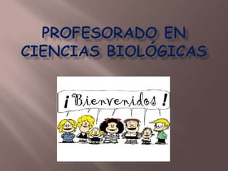 PROFESORADO EN CIENCIAS BIOLóGICAS 
