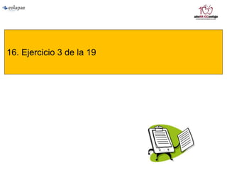 16. Ejercicio 3 de la 19
 