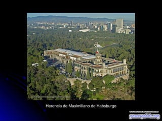 Herencia de Maximiliano de Habsburgo

 