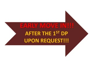 EARLY MOVE IN!!!AFTER THE 1ST DP UPON REQUEST!!!