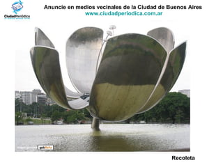 Anuncie en medios vecinales de la Ciudad de Buenos Aires  www.ciudadperiodica.com.ar Imagen gentileza Recoleta 