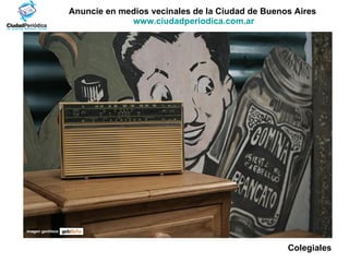 Anuncie en medios vecinales de la Ciudad de Buenos Aires  www.ciudadperiodica.com.ar Imagen gentileza Colegiales 
