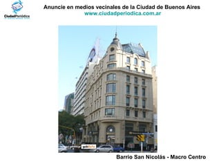 Barrio San Nicolás - Macro Centro   Anuncie en medios vecinales de la Ciudad de Buenos Aires  www.ciudadperiodica.com.ar Imagen gentileza 
