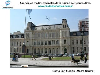 Imagen gentileza Anuncie en medios vecinales de la Ciudad de Buenos Aires  www.ciudadperiodica.com.ar Barrio San Nicolás - Macro Centro   