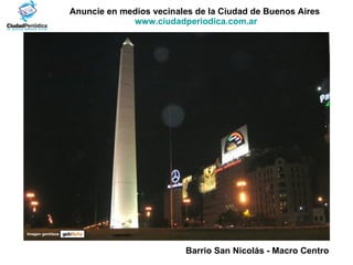 Imagen gentileza Anuncie en medios vecinales de la Ciudad de Buenos Aires  www.ciudadperiodica.com.ar Barrio San Nicolás - Macro Centro   