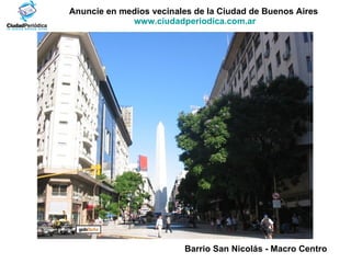 Anuncie en medios vecinales de la Ciudad de Buenos Aires  www.ciudadperiodica.com.ar Imagen gentileza Barrio San Nicolás - Macro Centro   