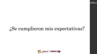 ¿Se cumplieron mis expectativas?
CIUDADANÍA D
 
