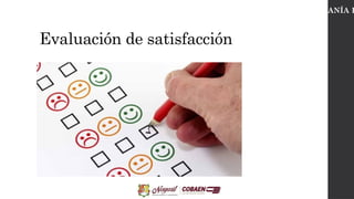Evaluación de satisfacción
CIUDADANÍA D
 