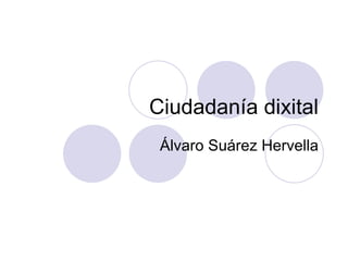 Ciudadanía dixital Álvaro Suárez Hervella 
