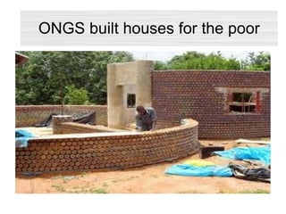 ONGS built houses for the poor
 