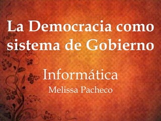 Informática
Melissa Pacheco

 