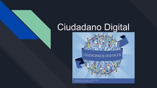 Ciudadano Digital
 