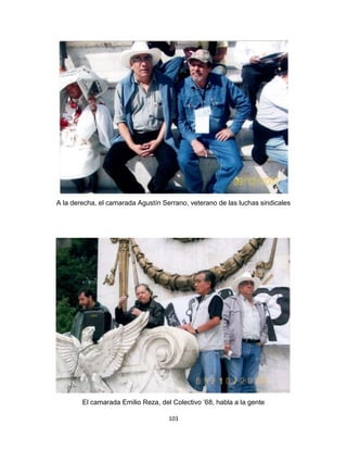 103
A la derecha, el camarada Agustín Serrano, veterano de las luchas sindicales
El camarada Emilio Reza, del Colectivo ’68, habla a la gente
 