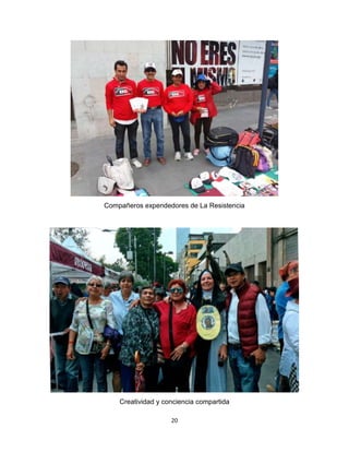 20
Compañeros expendedores de La Resistencia
Creatividad y conciencia compartida
 