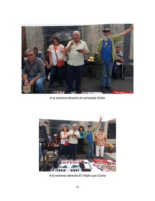 21
A la extrema derecha el camarada Gritón
A la extrema derecha El Viejito que Canta
 