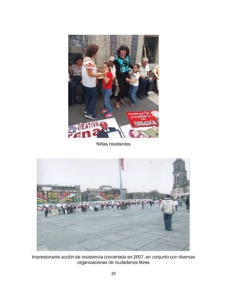 29
Niñas resistentes
Impresionante acción de resistencia concertada en 2007, en conjunto con diversas
organizaciones de ciudadanos libres
 