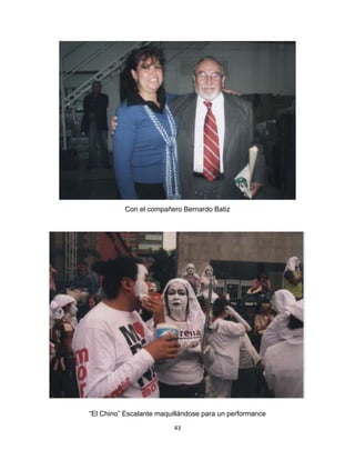 43
Con el compañero Bernardo Batiz
“El Chino” Escalante maquillándose para un performance
 