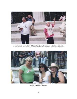 51
La bienamada compañera “Chapelita”. Ejemplo a seguir entre los resistentes
Paola, Martha y Adhara
 