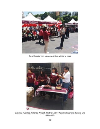 61
En el festejo, con carpas y globos y toda la cosa
Gabriela Fuentes, Yolanda Amigot, Martha León y Agustín Guerrero durante una
celebración
 
