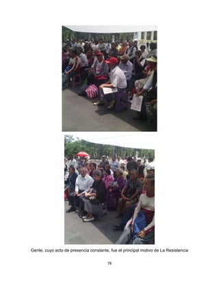 78
Gente, cuyo acto de presencia constante, fue el principal motivo de La Resistencia
 