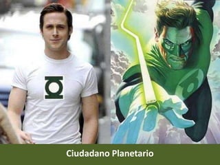 Ciudadano Planetario
 